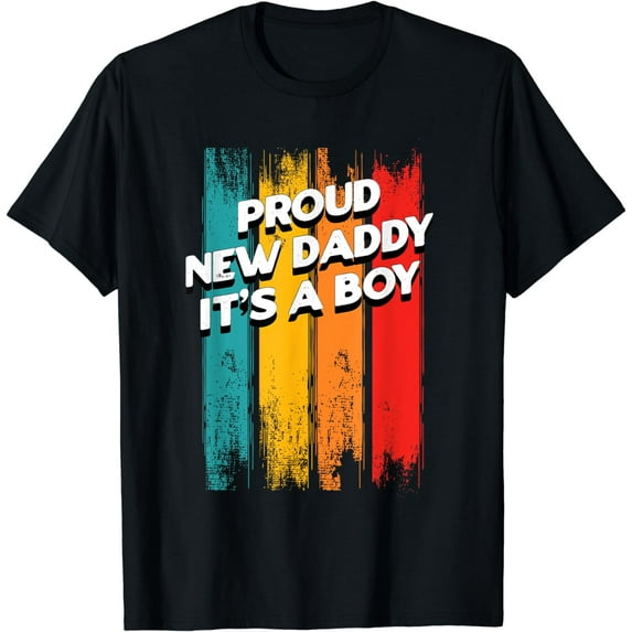 Proud New Daddy Its a Boy Fathers Day Pregnancy Announcement T-Shirt
