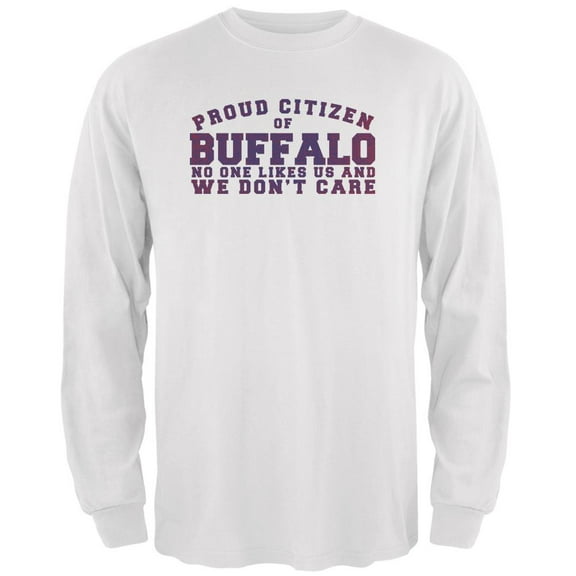 Proud No One Likes Buffalo White Adult Long Sleeve T-Shirt - Medium