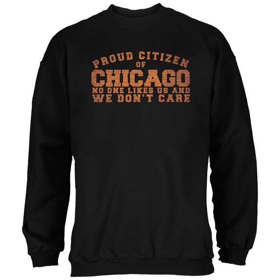 Proud No One Likes Chicago Black Adult Sweatshirt - Large