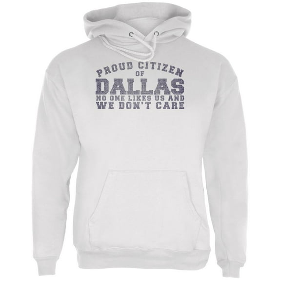 Proud No One Likes Dallas White Adult Hoodie - Large
