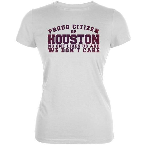 Proud No One Likes Houston White Juniors Soft T-Shirt - 2X-Large