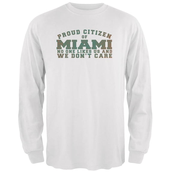 Proud No One Likes Miami White Adult Long Sleeve T-Shirt - Small