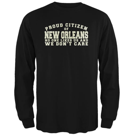 Proud No One Likes New Orleans Black Adult Long Sleeve T-Shirt - Large