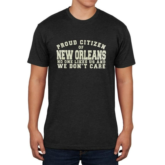 Proud No One Likes New Orleans Mens Soft T Shirt Vintage Black LG