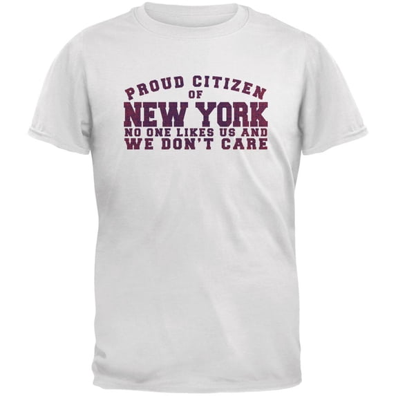 Proud No One Likes New York White Adult T-Shirt - Large