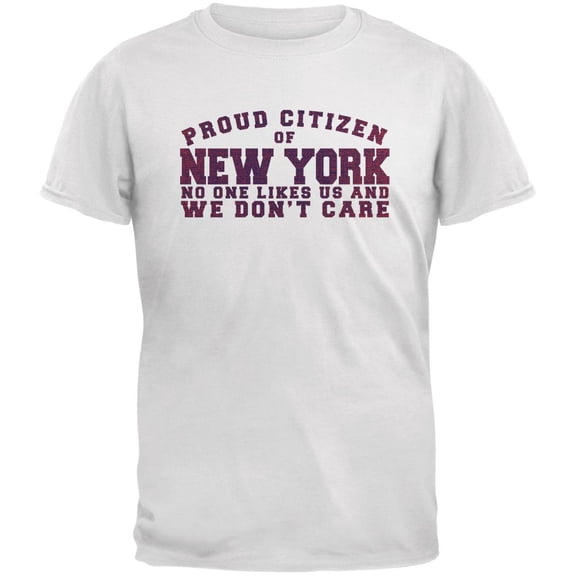 Proud No One Likes New York White Adult T-Shirt - X-Large