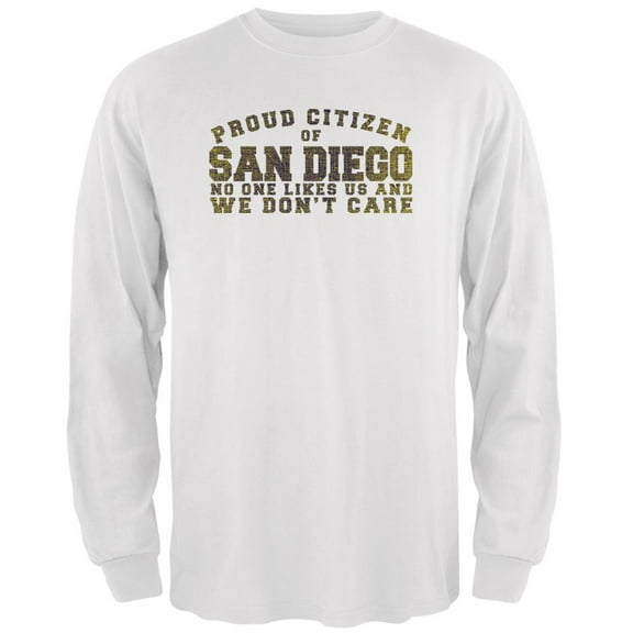 Proud No One Likes San Diego White Adult Long Sleeve T-Shirt - Medium