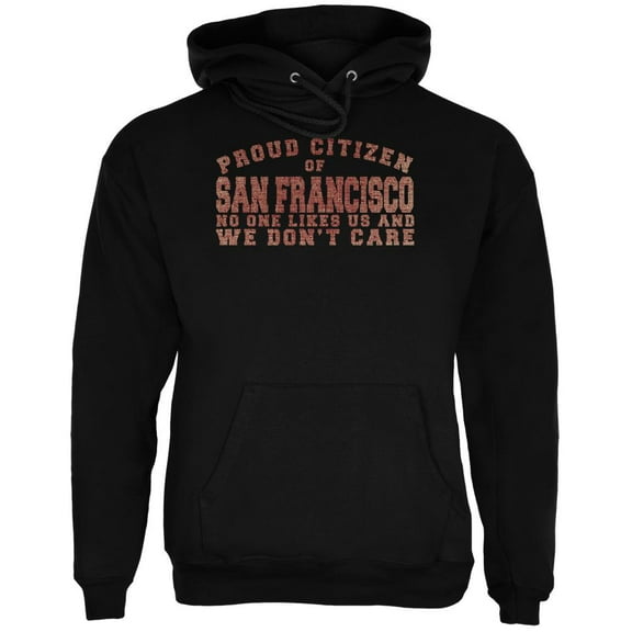 Proud No One Likes San Francisco Black Adult Hoodie - X-Large