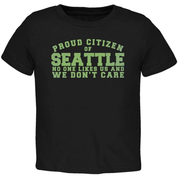 Proud No One Likes Seattle Black Toddler T-Shirt - 4T