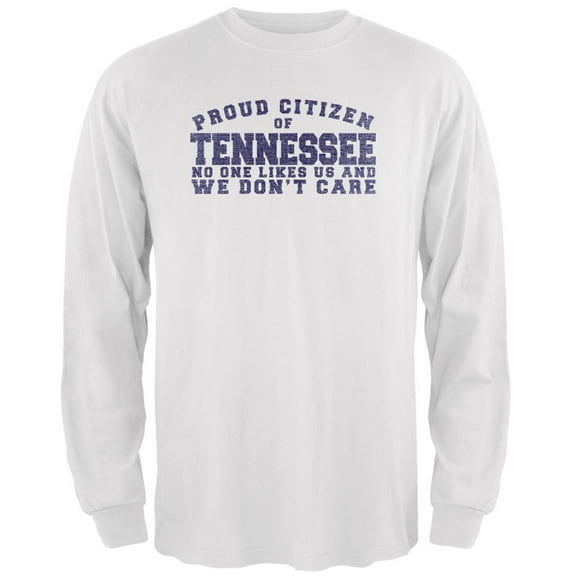 Proud No One Likes Tennessee White Adult Long Sleeve T-Shirt - 2X-Large