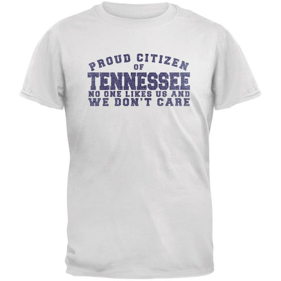 Proud No One Likes Tennessee White Adult T-Shirt - Medium