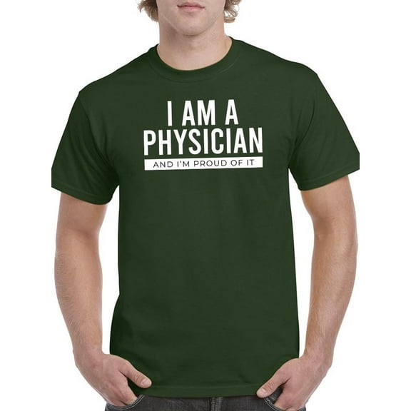 Proud Of Being A Physician T-Shirt Men -Image by Shutterstock, Male 4X-Large