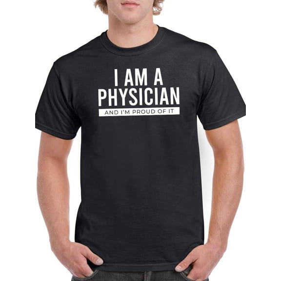 Proud Of Being A Physician T-Shirt Men -Image by Shutterstock, Male x-Large