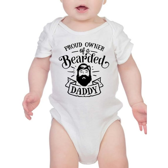 Proud Owner Of A Bearded Daddy Bodysuit Infant -Smartprints Designs, 6 Months
