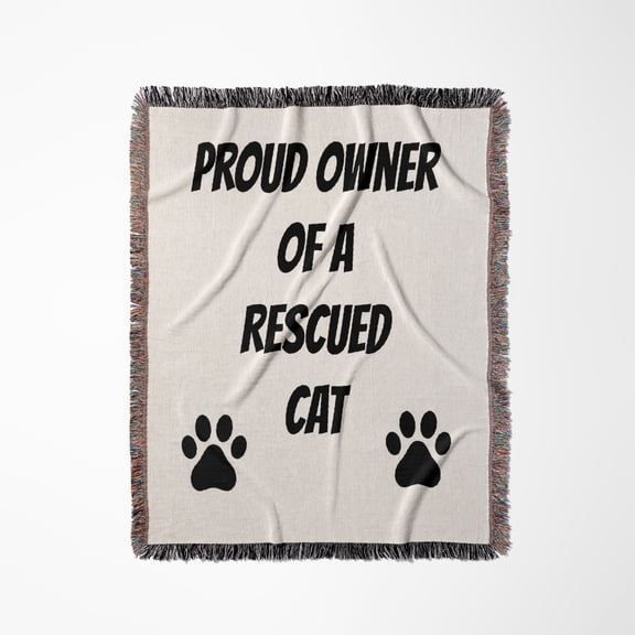 Proud Owner Of A Rescued Cat Black Letters On White Background, Woven Blanket