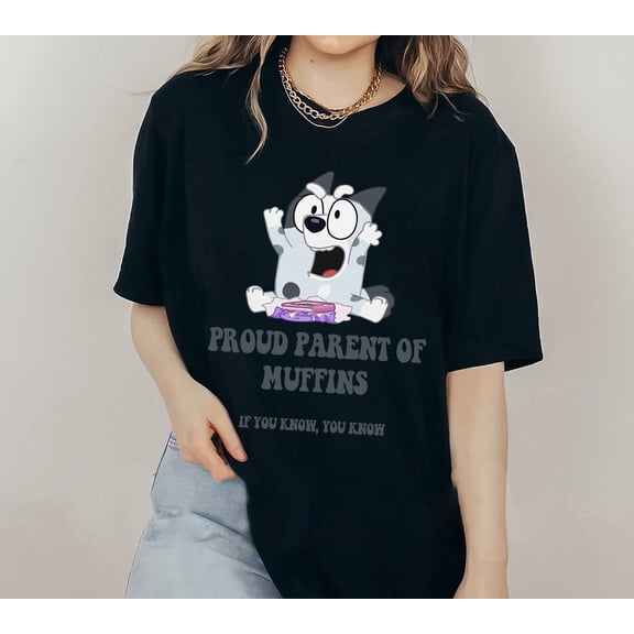 Proud Parent of Muffins Bluey T-shirt, If You Know You Know, Blue Dog, Bluey Friends Muffin Shirt