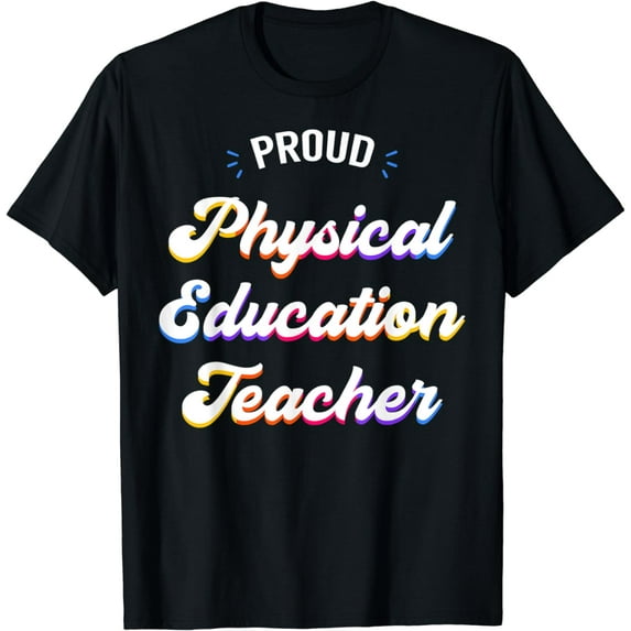 Proud Physical Education Teacher Job T-Shirt
