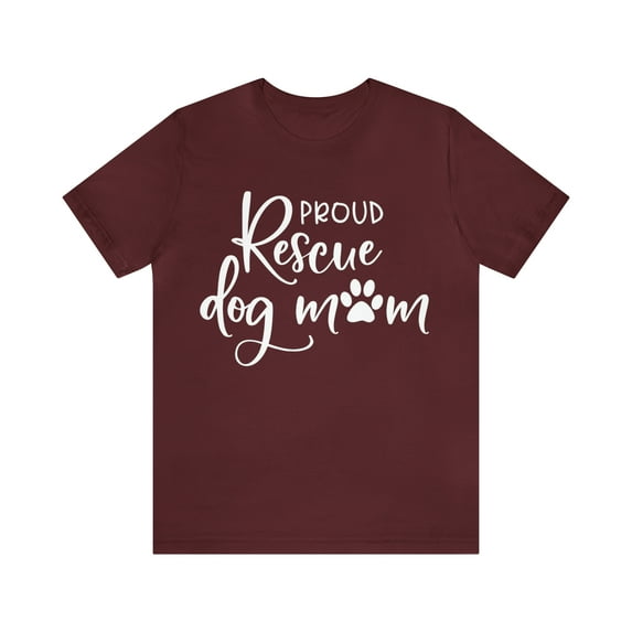 Proud Rescue Dog Mom T-Shirt - Dog Mom Gift - Dog Lover Shirt