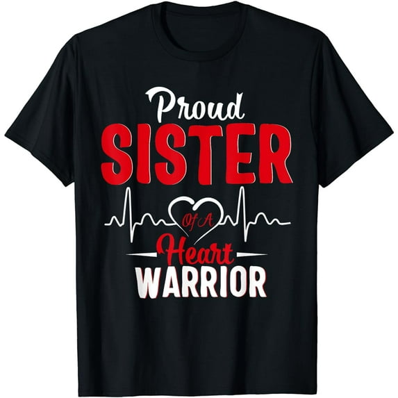 Proud SISTER of a Heart Warrior CHD Awareness shirt gift T-Shirt