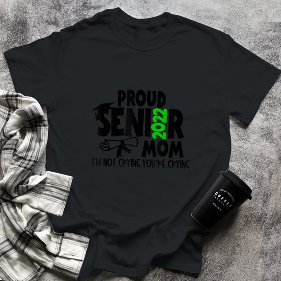 Proud Senior Mom I'm Not Crying You're Crying, Small, Black