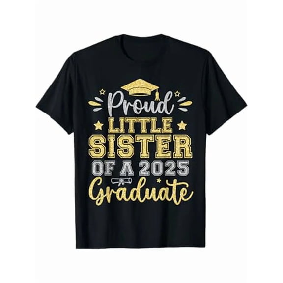 Proud Sister 2025 Grad - Cotton T-Shirt for Men & Women, Perfect for Graduation Celebrations, Comfort Fit, Sizes S-3XL, Black