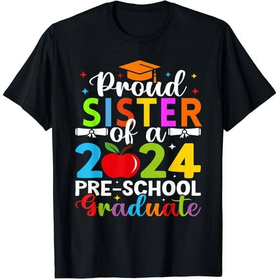 Proud Sister Of 2024 Pre-school Graduate Graduation Pre-K T-Shirt