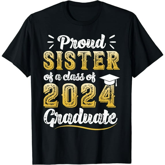 Proud Sister Of A Class Of 2024 Graduate Senior Graduation T-Shirt