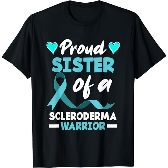 Proud Sister Of A Scleroderma Warrior T-Shirt