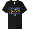 thumbnail image 1 of Proud Sister World Down Syndrome Day Awareness Premium T-Shirt, 1 of 3