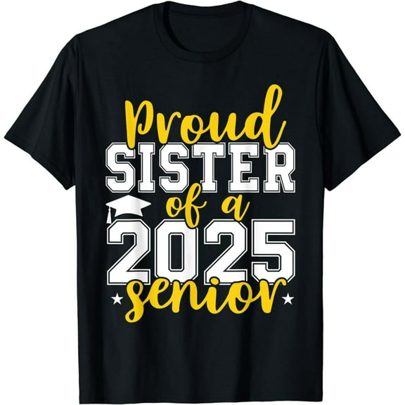 Proud Sister of a 2025 Senior Graduation Class Of 2025 T-Shirt