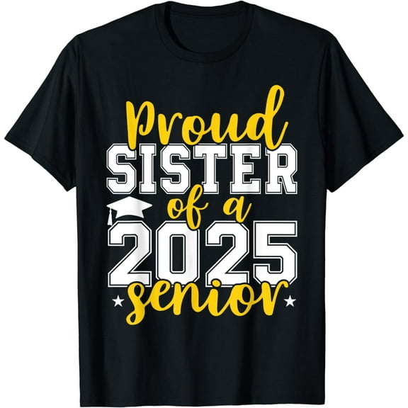 Proud Sister of a 2025 Senior Graduation Class Of 2025 T-Shirt