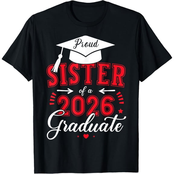 Proud Sister of a Class of 2026 Graduate for Graduation Adult T-shirt