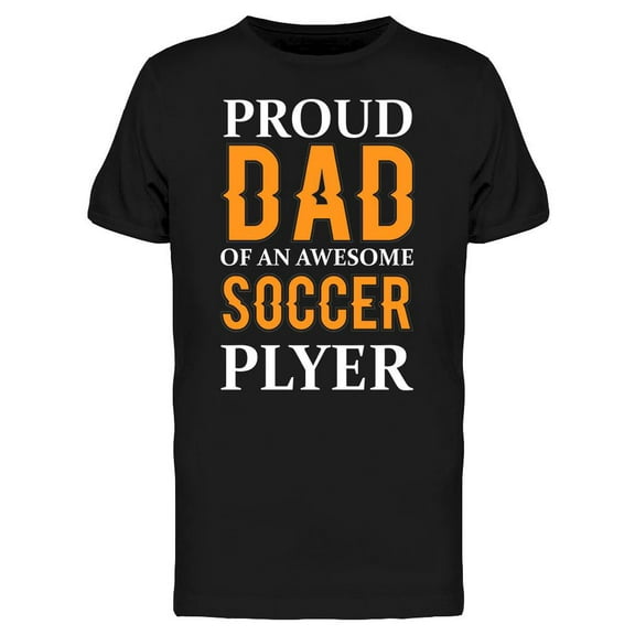 Proud Soccer Dad T-Shirt Men -Image by Shutterstock, Male Large