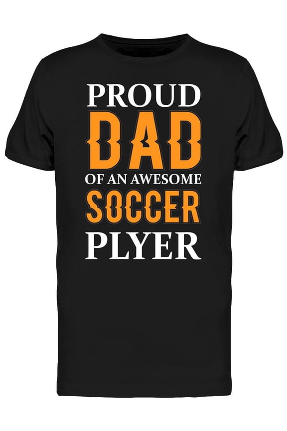 Proud Soccer Dad T-Shirt Men -Image by Shutterstock, Male Medium