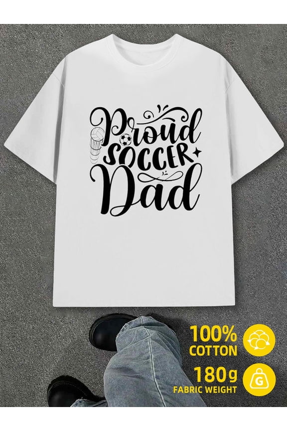 Proud Soccer Dad mens white 180G 100% Cotton Everyday wear,suitable for the office,dates,and going out Basic Unisex Shirt Graphic tshirts Original Unisex Shirt Graphic tshirts