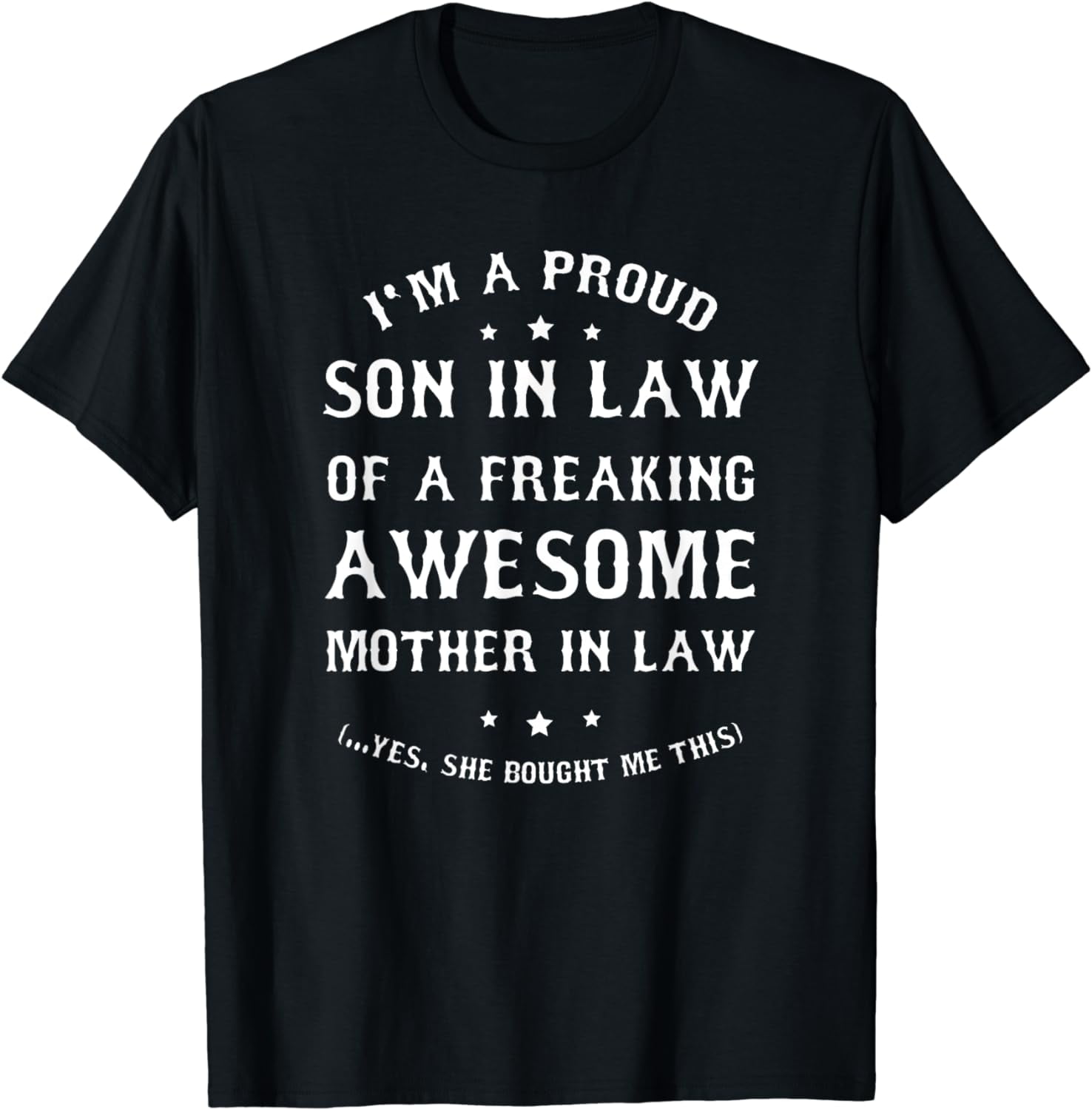 Proud Son In Law Of A Freaking Awesome Mother In Law T T Shirt 