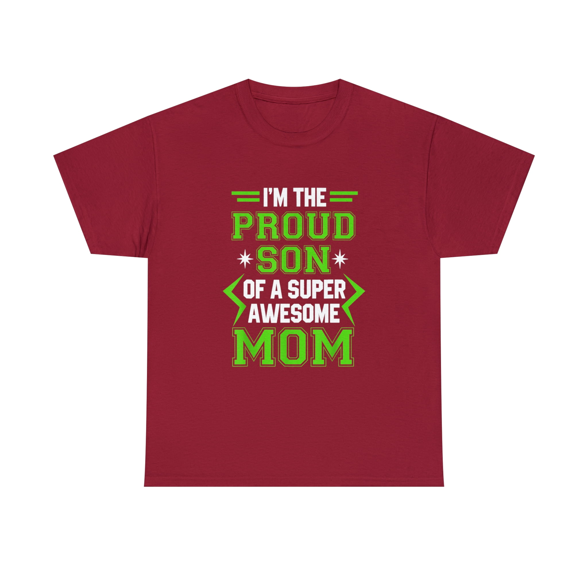 Proud Son Of A Super Awesome Mom Mother's Day T-Shirt Proud Son Of A Super Awesome Mom Mother's Day T-Shirt