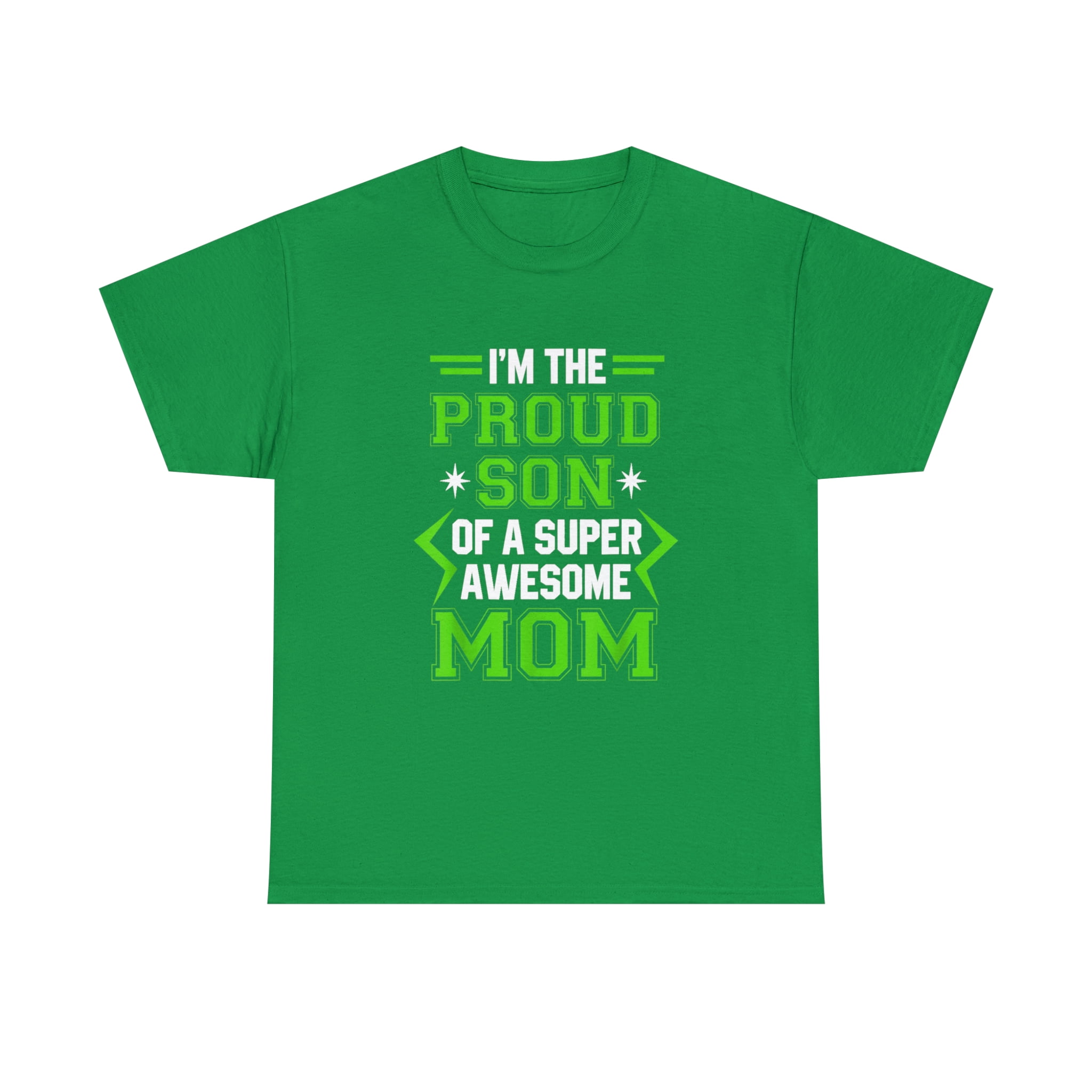 Proud Son Of A Super Awesome Mom Mother's Day T-Shirt Proud Son Of A Super Awesome Mom Mother's Day T-Shirt