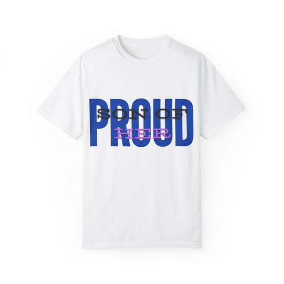 Proud Son of Her - Garment-Dyed T-shirt
