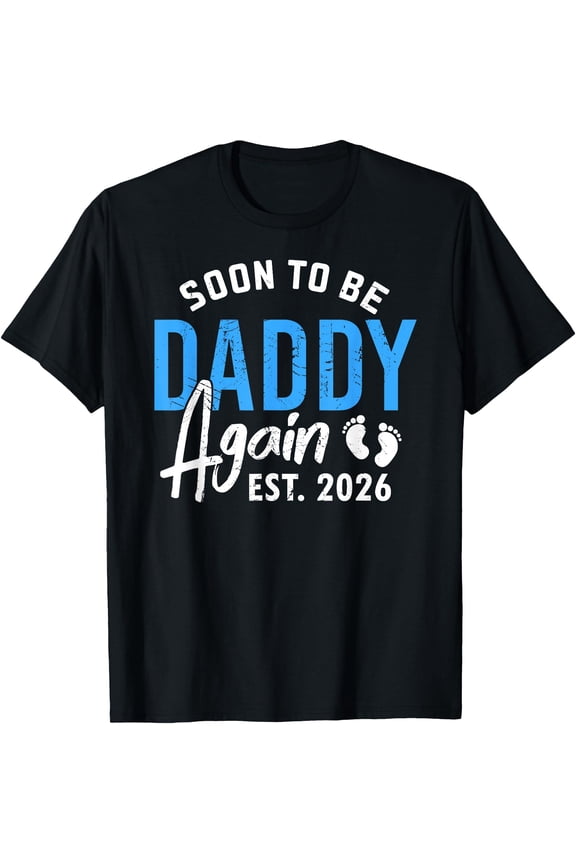 Proud Soon to be Daddy Again Est 2026 Announcement T-Shirt Expecting Dad Gift