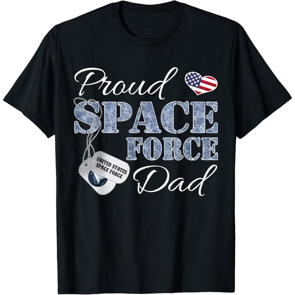 Proud Space Force Dad Space Force Graduation Tee T-ShirtMen's and women's gift, black and white T-shirt, size: Extra large S-4XL