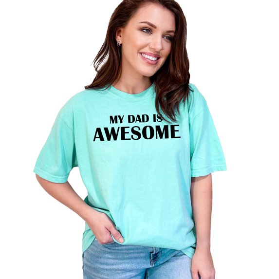 Proud Statement My Dad Is Awesome, Chalky Mint Comfort Colors T-Shirt, 3XL