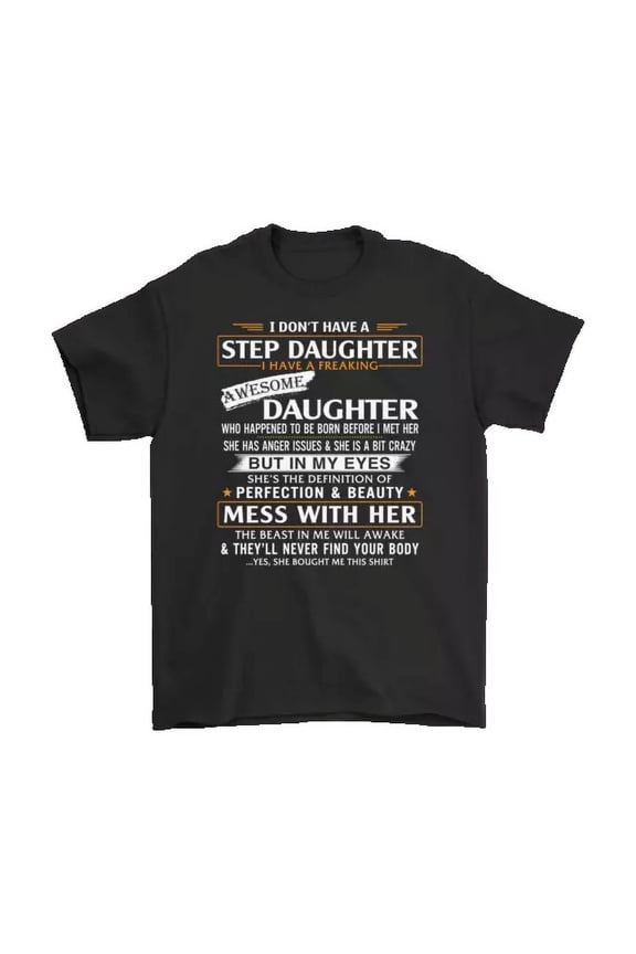 Proud Step Dad Gift - I Don't Have A Stepdaughter Funny T-shirt for Step Father