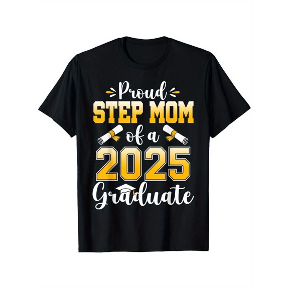 Proud Step Mom of a Class of 2025 Graduate Senior Graduation T-Shirt, Proud T-Shirt, Honor Souvenir Tee, Family Member Shirt with Short Sleeves, The Best Gift for Your Family, A Proud Gift
