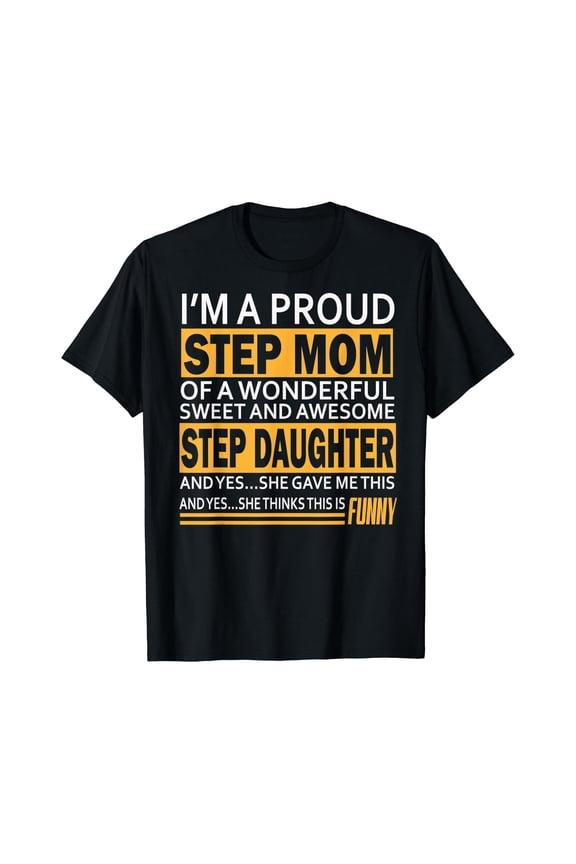 Proud Step mom mother day gift for stepmom from stepdaughter T-Shirt