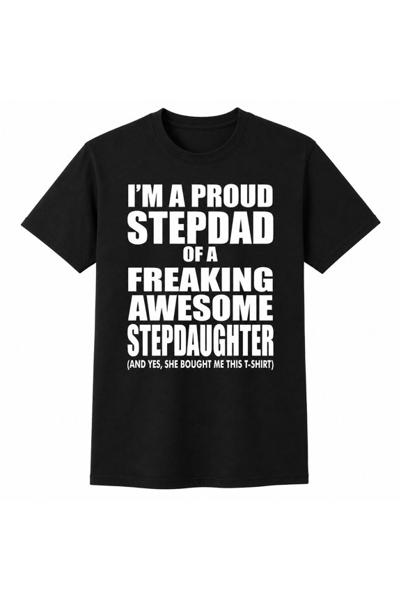 Proud Stepdad Funny T-Shirt, Awesome Stepdaughter Gift Tee
