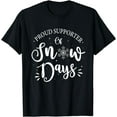 thumbnail image 1 of Proud Supporter Of Snow Days Funny Christmas Teacher Life T-Shirt, 1 of 3