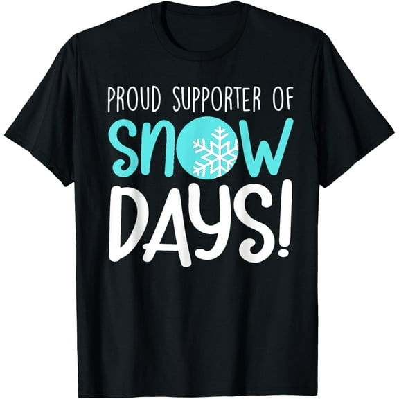 Proud Supporter Of Snow Days T-Shirt