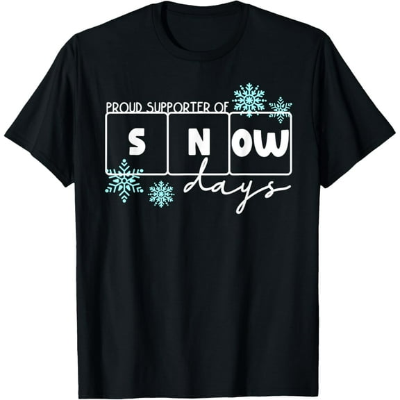 Proud Supporter of Snow Days Funny Xmas Holiday Teachers T-ShirtMen's and women's gift, black and white T-shirt, size: Extra large S-4XL