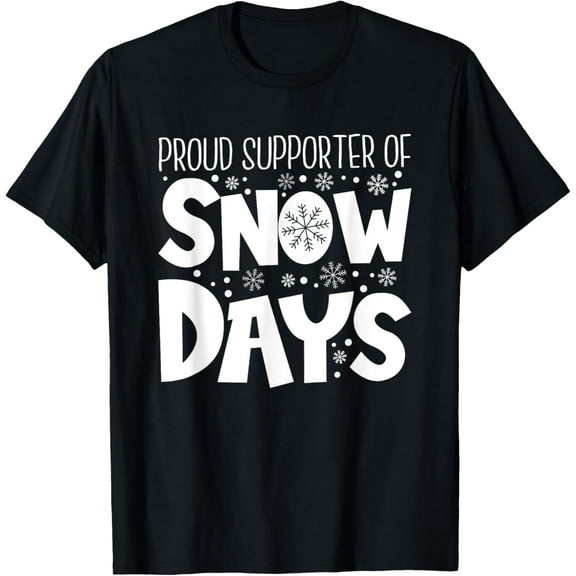 Proud Supporter of Snow Days Teacher Christmas T-Shirtmen and women can wear, black, white, gifts